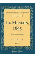 Le Muséon, 1895, Vol. 14: Revue Internationale (Classic Reprint)