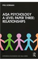 AQA Psychology A Level Paper Three: Relationships