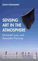 Sensing Art in the Atmosphere: Elemental Lures and Aerosolar Practices