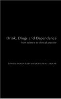 Drink, Drugs and Dependence