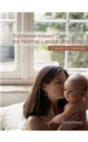 Evidence-based Care for Normal Labour and Birth