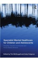 Specialist Mental Healthcare for Children and Adolescents