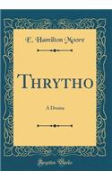 Thrytho: A Drama (Classic Reprint)