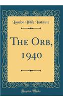 The Orb, 1940 (Classic Reprint)
