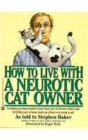 How to Live with a Neurotic Cat Owner