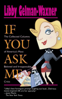 If You Ask Me: The Collected Columns of America's Most Beloved and Irresponsible Critic(English)