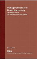 Managerial Decisions Under Uncertainty