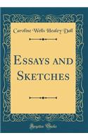 Essays and Sketches (Classic Reprint)
