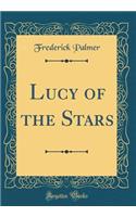 Lucy of the Stars (Classic Reprint)