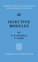 Injective Modules: (Series Number 62 Cambridge Tracts in Mathematics)