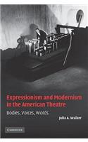 Expressionism and Modernism in the American Theatre