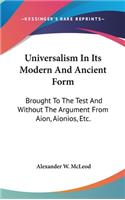 Universalism In Its Modern And Ancient Form