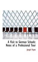 A Visit to German Schools: Notes of a Professional Tour (Large Print Edition)