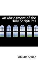 An Abridgment of the Holy Scriptures