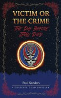 Victim or the Crime - The Day Before Jerry Died