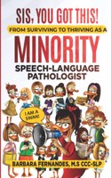 Sis, You Got This! From Surviving to Thriving as a Minority Speech-Language Pathologist