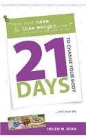 21 Days to Change Your Body