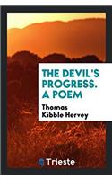 The Devil's progress. A poem