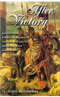 After Victory: Institutions, Strategic Restraint, and the Rebuilding of Order After Major Wars(Princeton Studies in International History and Politics)