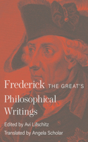 Frederick the Great's Philosophical Writings