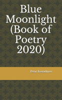 Blue Moonlight (Book of Poetry 2020)