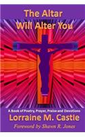 Altar Will Alter You