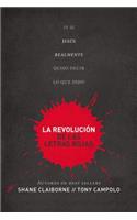 Revolución de Las Letras Rojas: ¿Y Si Jesús Realmente Quiso Decir Lo Que Dijo?