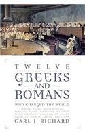 Twelve Greeks and Romans Who Changed the World