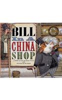 Bill in a China Shop