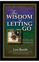 The Wisdom of Letting Go: The Path of the Wounded Soul