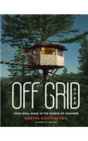 Off Grid Life: Your Ideal Home in the Middle of Nowhere