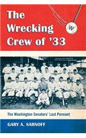 The Wrecking Crew of '33: The Washington Senators' Last Pennant(English)
