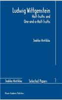 Ludwig Wittgenstein: Half-Truths and One-and-a-Half-Truths