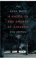 A Guide to the Ghosts of Lincoln