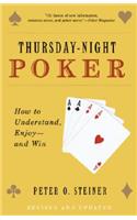 Thursday-Night Poker: How to Understand, Enjoy--And Win