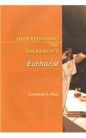 Understanding the Sacraments: Eucharist