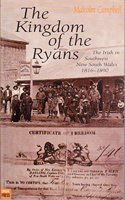 The Kingdom of the Ryans: the Irish in Southwest NSW 1816-1890