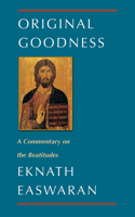 Original Goodness: A Commentary on the Beatitudes(Classics of Christian Inspiration)