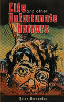 Life and Other Unfortunate Horrors