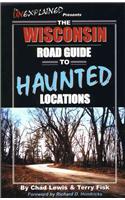 The Wisconsin Road Guide to Haunted Locations