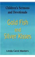 Gold Fish and Silver Kisses