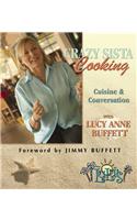 Crazy Sista Cooking: Cuisine and Conversation with Lucy Anne Buffett