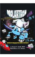 Molartron and Friends! Starring l'Il Mo