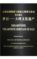 Dreamstones - The Artistic Heritage of Dali: Presented by the Dali Municipal Museum in Conjunction with the International Dali Dreamstone Association