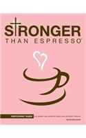 Stronger Than Espresso Participant's Guide: Jolt Awake! Your Guide to Victory Over Domestic Violence(English)