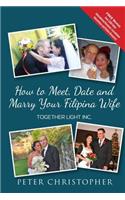 How to Meet, Date and Marry Your Filipina Wife