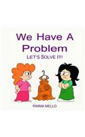 We Have A Problem