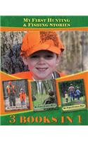 My First Hunting & Fishing Stories