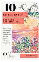 10 Little Rules for Your Creative Soul