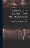 Course in Elementary Meteorology